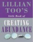 Lillian Too's Little Book of Creating Abundance