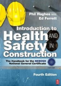 Introduction to Health and Safety in Construction - The Handbook for Construction Professionals and Students on NEBOSH and Other Construction Courses