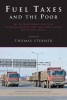 Fuel Taxes and the Poor - The Distributional Effects of Gasoline Taxation and Their Implications for Climate Policy