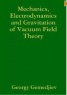 Mechanics, electrodynamics and gravitation of vacuum field theory.G.Gemedjiev