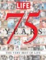 LIFE 75 Years - The Very Best of LIFE