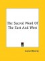 The Sacred Word Of The East And West