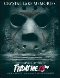 Crystal Lake Memories - The Complete History of "Friday the 13th"
