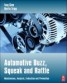 Automotive Buzz, Squeak and Rattle - Mechanisms, Analysis, Evaluation and Prevention