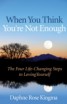 When You Think You're Not Enough - Four Life-changing Steps to Loving Yourself