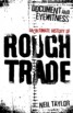 Document and Eyewitness - An Intimate History of Rough Trade