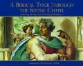 A Biblical Tour Through the Sistine Chapel - Celebrating 500 Years Under the Ceiling of Michelangelo