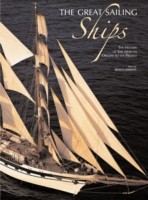 The Great Sailing Ships - The History of Sail from Its Origins to the Present
