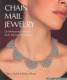 Chain Mail Jewelry - Contemporary Designs from Classic Techniques