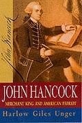 John Hancock - Merchant King and American Patriot