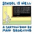 School is Hell - a Cartoon Book by Matt Groening