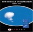 How to be an Entrepreneur