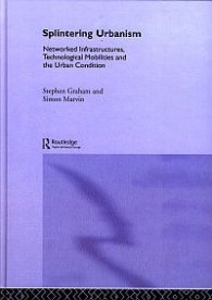 Splintering Urbanism