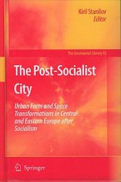 The Post-Socialist City - Urban Form and Space Transformations in Central and Eastern Europe after Socialism
