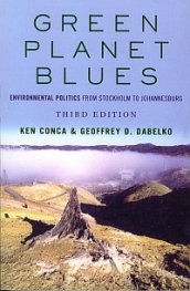 Green Planet Blues - Environmental Politics From Stockholm to Johannesburg
