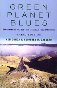 Green Planet Blues - Environmental Politics From Stockholm to Johannesburg