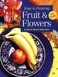 Keys to Painting: Fruit & Flowers