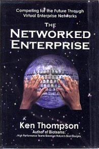 The Networked Enterprise : Competing for the Future Through Virtual Enterprise Networks