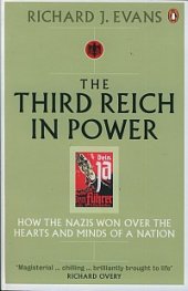 The Third Reich in Power, 1933-1939 : How the Nazis Won Over the Hearts and Minds of a Nation
