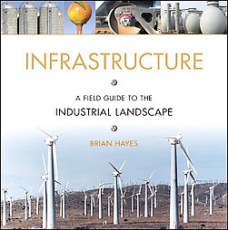 Infrastructure: A Field Guide to the Industrial Landscape
