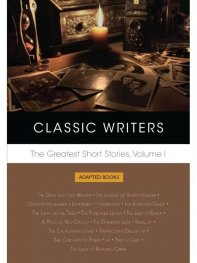 Classic Writers: The Greatest Short Stories, Volume1
