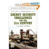 Energy Security Challenges for the 21st Century: A Reference Handbook (Contemporary Military, Strategic, and Security Issues)