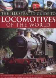 The Illustrated Guide to Locomotives of The World