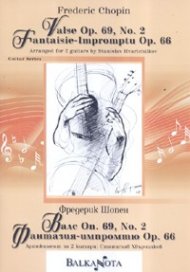 Валс Оп.69, №2; Фантазия - импромтю Оп.66/ Аранжимент за две китари