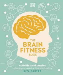 The Brain Fitness Book : Activities and Puzzles to Keep Your Mind Active and Healthy