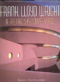 Frank Lloyd Wright: a retrospective view