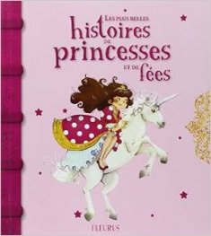 Les plus belles histoires de princesses et de f?es