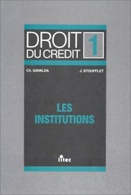 Droit du credit: T.1. Les institutions