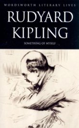 Rudyard Kipling. Something of myself
