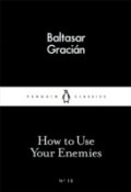 How To Use Your Enemies