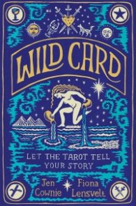 Wild Card : Let the Tarot Tell Your Story