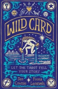 Wild Card : Let the Tarot Tell Your Story