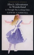 Alice's Adventures in Wonderland & Througt the Looking-Glass