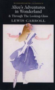 Alice's Adventures in Wonderland & Througt the Looking-Glass