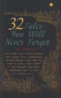 32 Tales You Will Never Forget (An Antology)