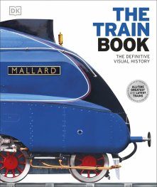 The Train Book : The Definitive Visual History