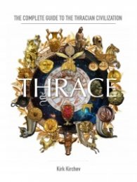 Thrace. The complete guide to the Tracian civilization
