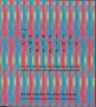 The Geometry of Multiple Images: The Laws That Govern the Formation of Multiple Images of a Scene and Some of Their Applications