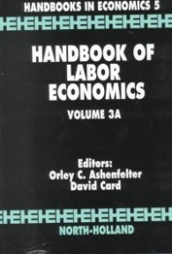 Handbook of Labor Economics Volume 3 : 3 Volume Set