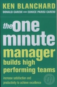 The One Minute Manager Builds High Performing Teams