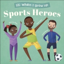 When I Grow Up - Sports Heroes : Kids Like You that Became Superstars