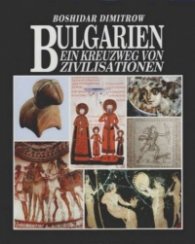 Bulgarien Ein Kreuzweg Von Zivilisationen