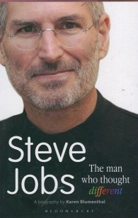 Steve Jobs: The Man Who Thought Different