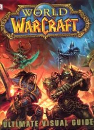 World of WarCraft: Ultimate Visual Guide