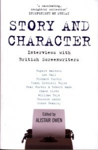 Story and Character: Interviews with British Screenwriters