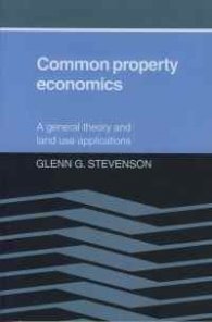 Common Property Economics-A general theory and land use applications